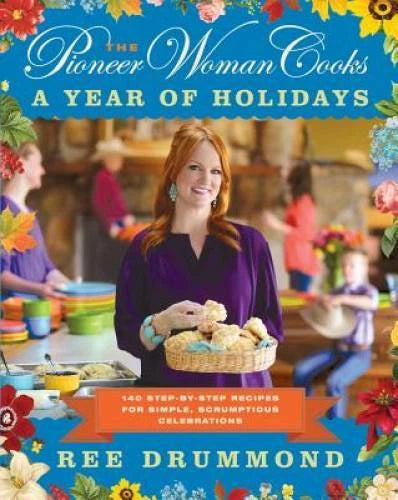 The Pioneer Woman Cooks: A Year of Holidays: 140 Step-by-Step Recipes for - GOOD
