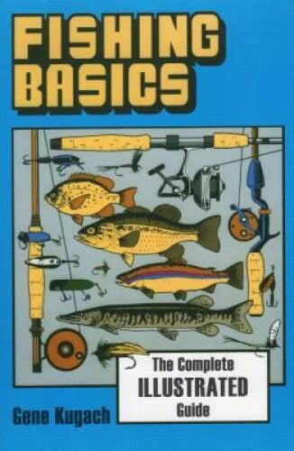 Fishing Basics: The Complete Illustrated Guide - Paperback - GOOD