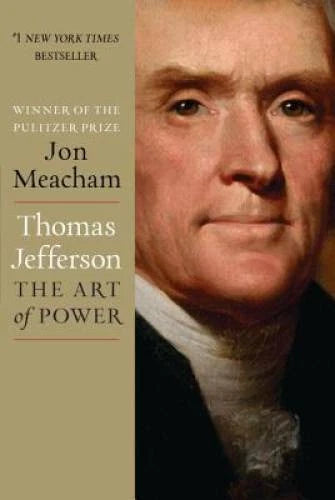 Thomas Jefferson: The Art of Power - Hardcover By Meacham, Jon - GOOD