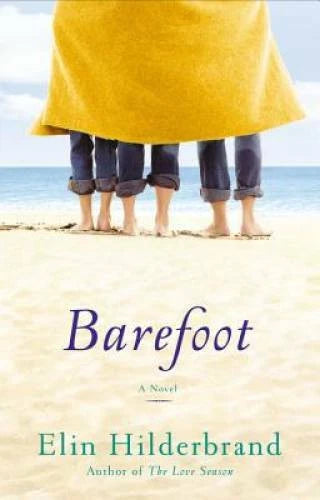 Barefoot: A Novel - Hardcover By Hilderbrand, Elin - GOOD