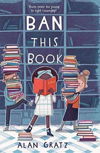 Ban This Book: A Novel - Paperback By Gratz, Alan - GOOD