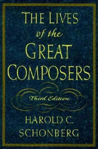The Lives of the Great Composers - Hardcover By Schonberg, Harold C. - VERY GOOD