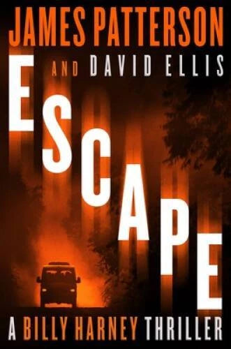 Escape (A Billy Harney Thriller, 3) - Hardcover By Patterson, James - VERY GOOD