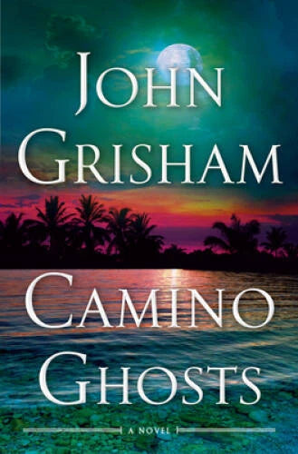 Camino Ghosts: A Novel - Hardcover By Grisham, John - GOOD