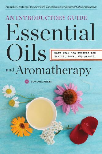 Essential Oils & Aromatherapy, An Introductory Guide: More Than 300 - VERY GOOD