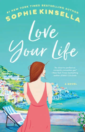 Love Your Life: A Novel - Paperback By Kinsella, Sophie - GOOD