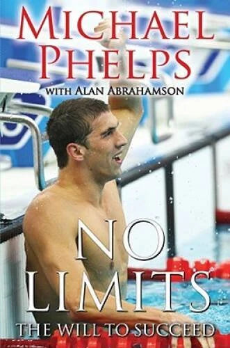 No Limits: The Will to Succeed - Hardcover By Phelps, Michael - GOOD