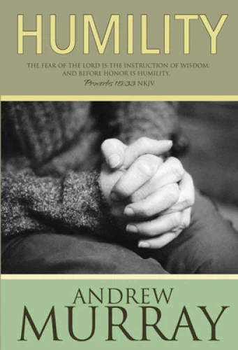 Humility: The Fear of the Lord Is the Instruction of Wisdom, and Bef - VERY GOOD
