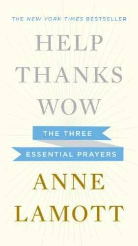 Help, Thanks, Wow: The Three Essential Prayers - Hardcover - VERY GOOD