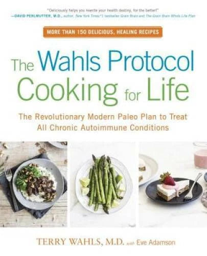 The Wahls Protocol Cooking for Life: The Revolutionary Modern Paleo Plan - GOOD