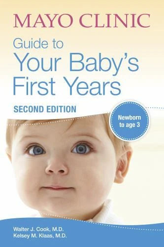 Mayo Clinic Guide to Your Baby's First Years: 2nd Edition Revised and  - GOOD