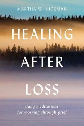 Healing After Loss: Daily Meditations For Working Through Grief - VERY GOOD