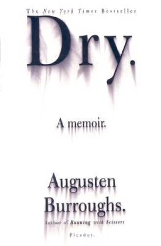Dry: A Memoir - Paperback By Burroughs, Augusten - GOOD