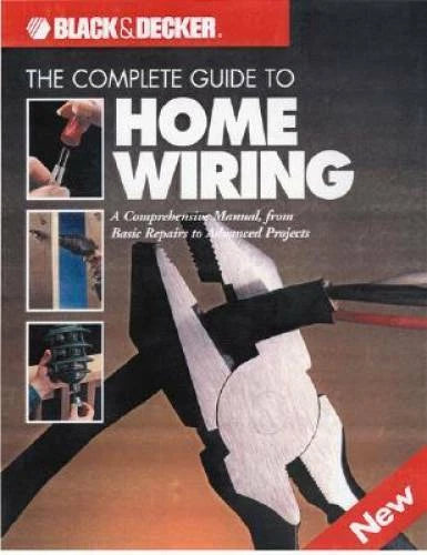 The Complete Guide to Home Wiring: A Comprehensive Manual, from Basi - VERY GOOD