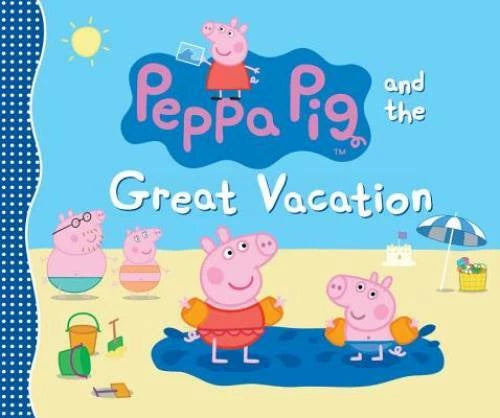 Peppa Pig and the Great Vacation - Hardcover By Candlewick Press - GOOD