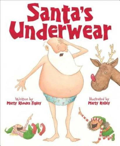 Santa's Underwear - Hardcover By Figley, Marty Rhodes - GOOD