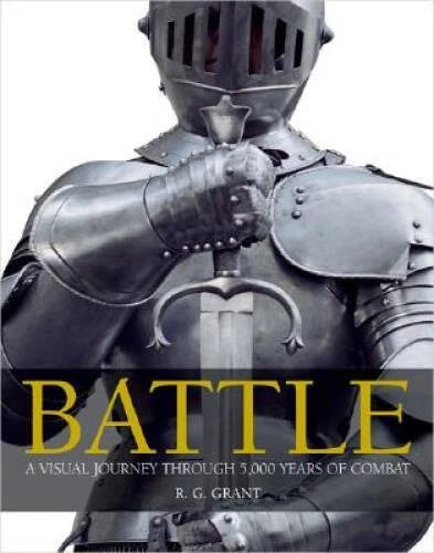 Battle: A Visual Journey Through 5,000 Years of Combat - Hardcover - VERY GOOD