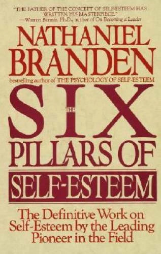 The Six Pillars of Self-Esteem:  The Definitive Work on Self-Esteem by th - GOOD