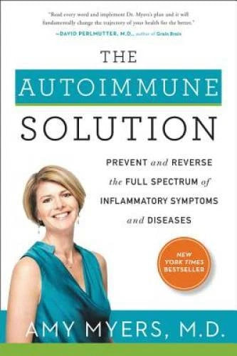 The Autoimmune Solution: Prevent and Reverse the Full Spectrum of In - VERY GOOD