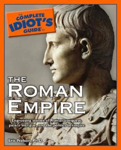 The Complete Idiot's Guide to the Roman Empire - Paperback - GOOD