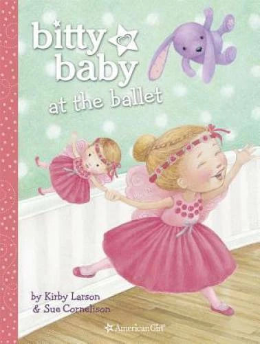 Bitty Baby at the Ballet - Hardcover By Larson, Kirby - VERY GOOD