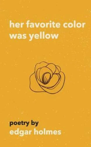 Her Favorite Color Was Yellow - Paperback By Holmes, Edgar - GOOD