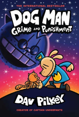 Dog Man: Grime and Punishment: From the Creator of Captain Underpant - VERY GOOD
