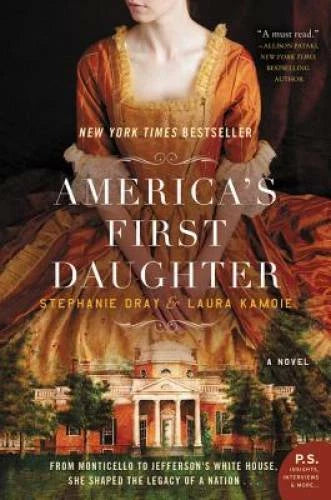 America's First Daughter: A Novel - Paperback By Dray, Stephanie - GOOD