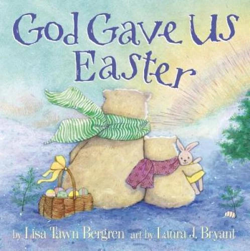 God Gave Us Easter - Hardcover By Bergren, Lisa Tawn - VERY GOOD