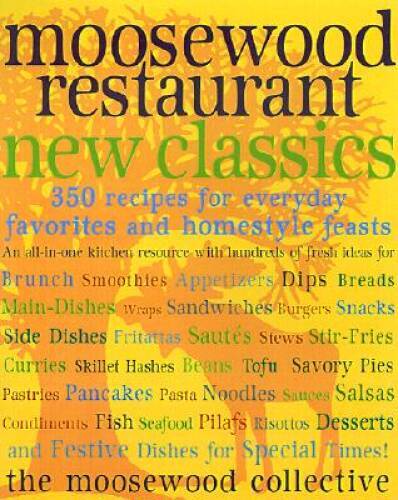 Moosewood Restaurant New Classics - Paperback By Moosewood Collective - GOOD
