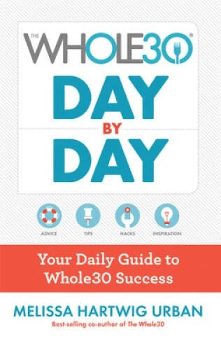 The Whole30 Day by Day: Your Daily Guide to Whole30 Success - Flexibound - GOOD