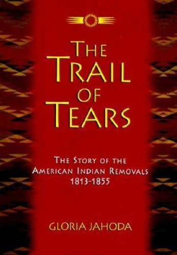 The Trail of Tears - Hardcover By Jahoda, Gloria - GOOD