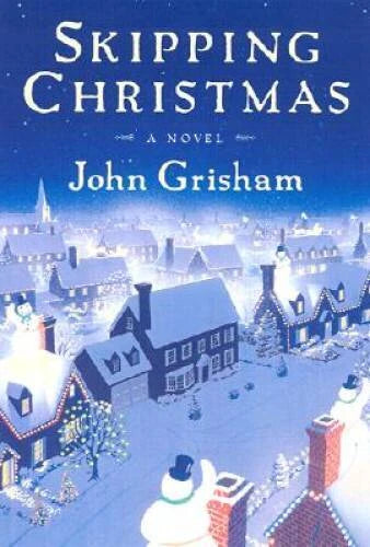 Skipping Christmas: A Novel - Hardcover By John Grisham - GOOD