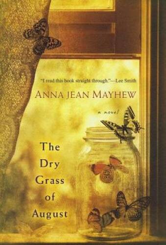 The Dry Grass of August - Paperback By Mayhew, Anna Jean - VERY GOOD