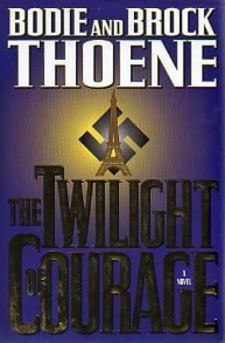 The Twilight of Courage - Hardcover By Bodie Thoene - GOOD