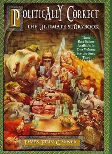 Politically Correct: The Ultimate Storybook - Hardcover - GOOD