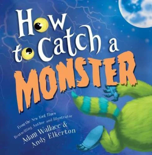How to Catch a Monster - Hardcover By Wallace, Adam - VERY GOOD