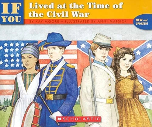 If You Lived At The Time Of The Civil War - Paperback By Moore, Kay - VERY GOOD