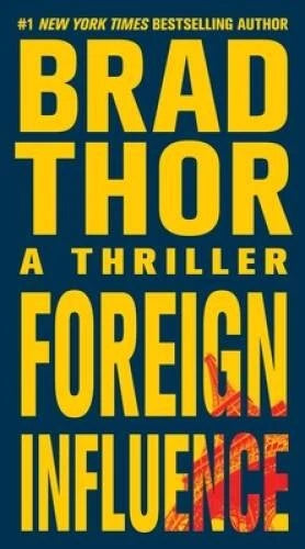 Foreign Influence: A Thriller (The Scot Harvath Series) By Thor, Brad - GOOD