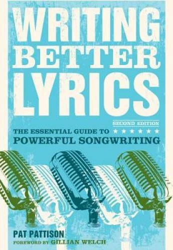 Writing Better Lyrics - Paperback By Pattison, Pat - GOOD
