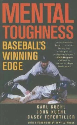 Mental Toughness: Baseball's Winning Edge - Paperback By Kuehl, Karl - GOOD
