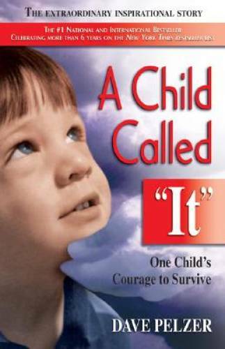 A Child Called It: One Child's Courage to Survive - Paperback - VERY GOOD