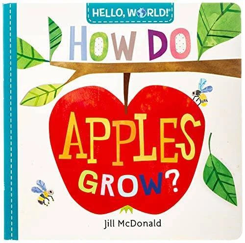 Hello, World! How Do Apples Grow? - Board book By McDonald, Jill - GOOD
