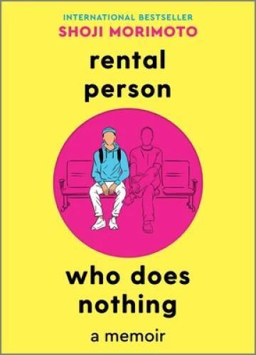 Rental Person Who Does Nothing: A Memoir - Hardcover By Morimoto, Shoji - GOOD