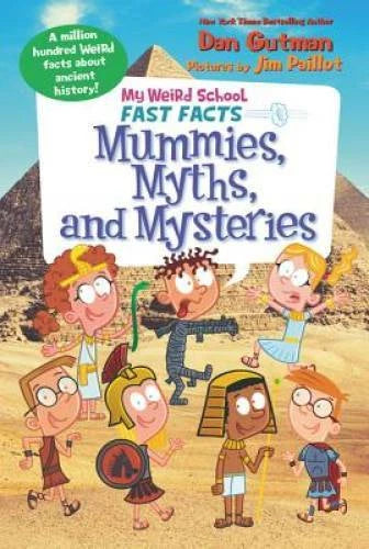 My Weird School Fast Facts: Mummies, Myths, and Mysteries - Paperback - GOOD