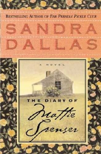 The Diary of Mattie Spenser: A Novel - Paperback By Dallas, Sandra - GOOD