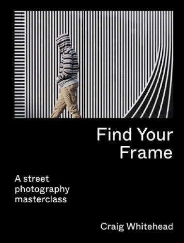 Find Your Frame: A Street Phot - VERY GOOD