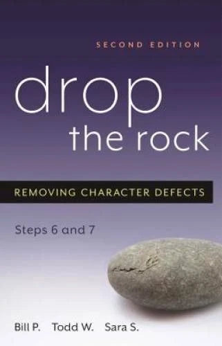 Drop the Rock: Removing Character Defects - Steps Six and Seven - GOOD
