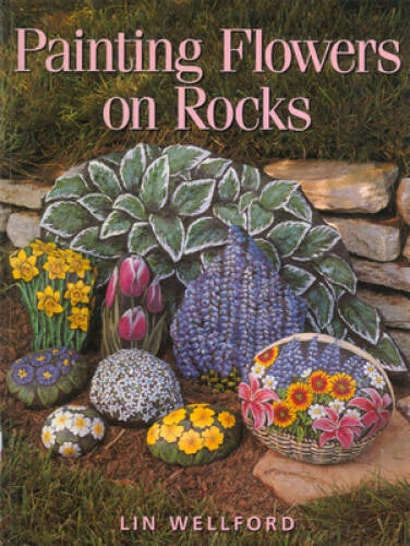 Painting Flowers on Rocks - Paperback By Wellford, Lin - VERY GOOD