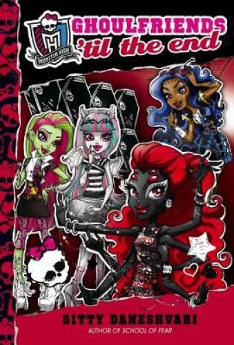 Monster High: Ghoulfriends 'til the End - Hardcover - VERY GOOD